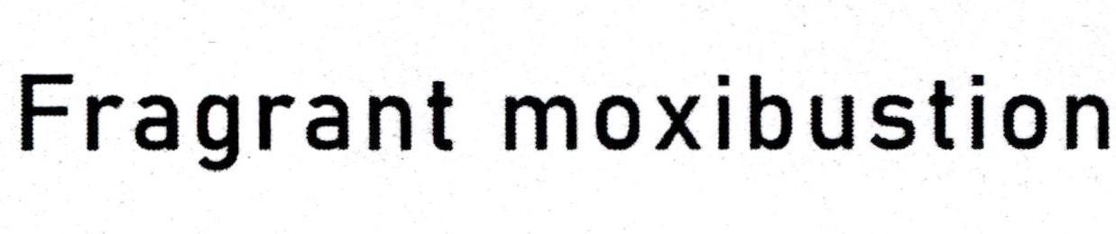 Fragrant moxibustion 