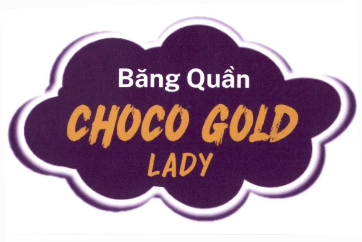 Nhãn hiệu Băng Quần CHOCO GOLD LADY  của Mai Thị Trang, số đơn 4-2025-09014