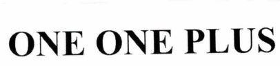 ONE ONE PLUS 