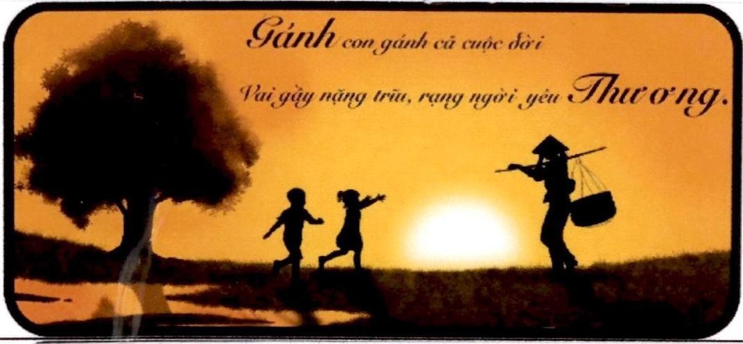 Gánh con gánh cả cuộc đời Vai gầy nặng trĩu, rạng ngời yêu Thương. 