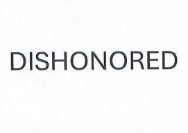 DISHONORED 