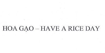 Nhãn hiệu HOA GẠO - HAVE A RICE DAY  của CÔNG TY CỔ PHẦN THỰC PHẨM HOMEFOOD, số đơn 4-2025-27096