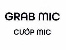 GRAB MIC CƯỚP MIC 
