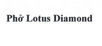 Nhãn hiệu Phở Lotus Diamond  của CÔNG TY CỔ PHẦN LOTUS ITC, số đơn 4-2025-36673
