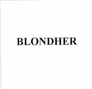 Nhãn hiệu BLONDHER  của CÔNG TY TNHH QUỐC TẾ VĨ LONG, số đơn 4-2025-36685