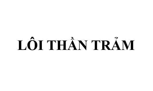 LÔI THẦN TRẢM 