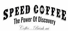 Nhãn hiệu SPEED COFFEE The Power Of Discovery Coffee - Bánh mì  của CÔNG TY TNHH ĐẦU TƯ VÀ PHÁT TRIỂN THƯƠNG HIỆU TRUNG NGUYÊN LEGEND, số đơn 4-2025-41952