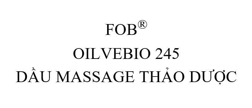 Trademark FOB OILVEBIO 245 DẦU MASSAGE THẢO DƯỢC  of Công ty TNHH mỹ phẩm Hồng Nhung, application No 4-2025-44399