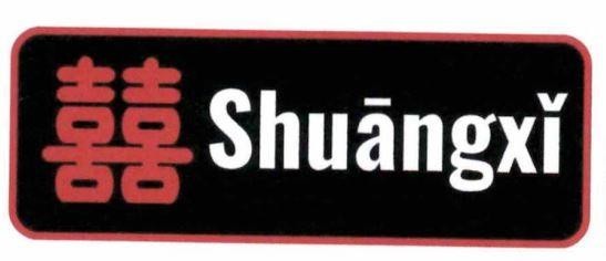 Shuãngxĩ [shuangxi, song hỷ] 