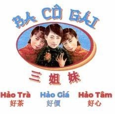 BA CÔ GÁI Hảo Trà Hảo Giá Hảo Tâm [sān jiě mèi: ba chị em, hăo chá: chè tốt, hăo jià: giá tốt, hăo xĩn: tấm lòng tốt] 