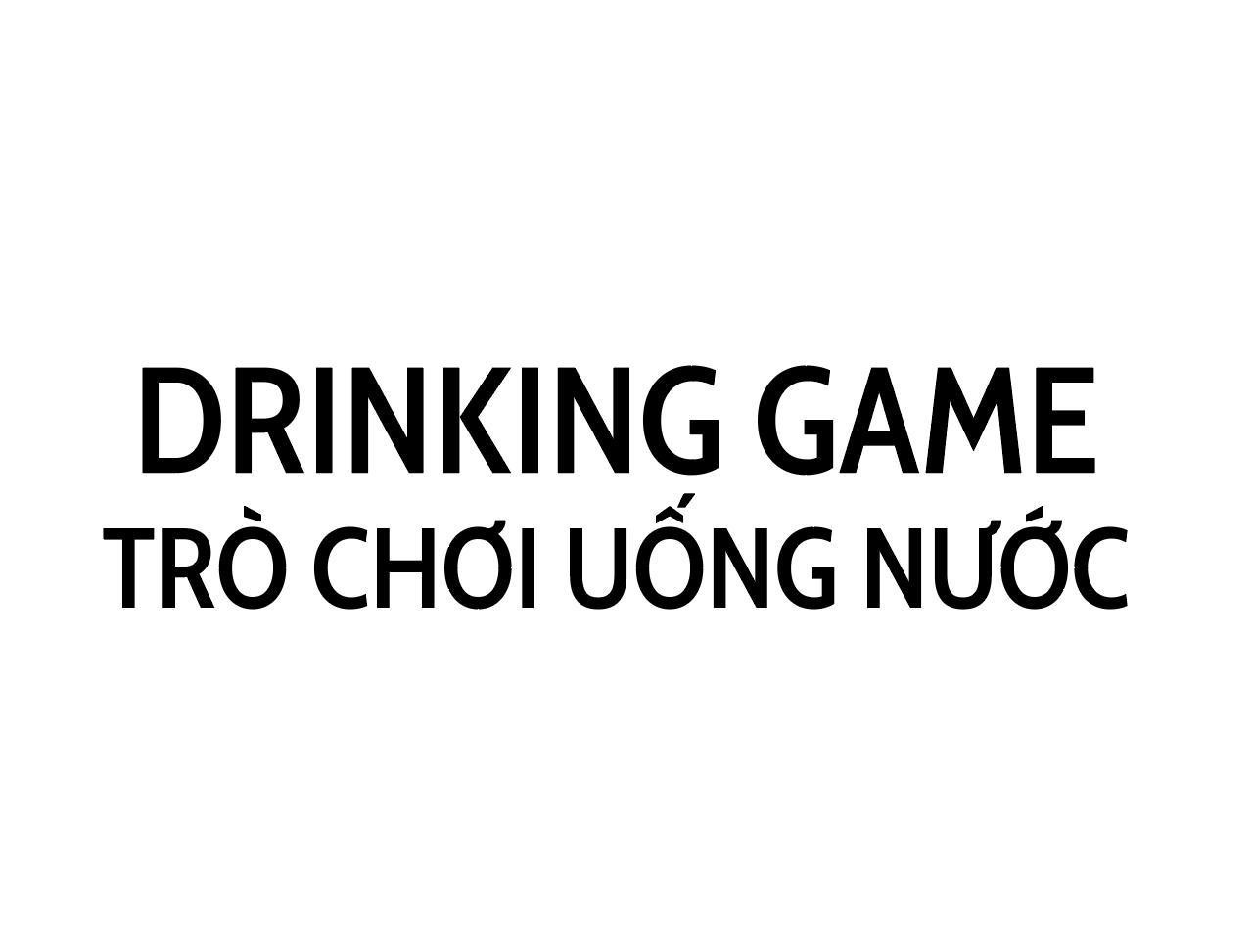 Nhãn hiệu DRINKING GAME TRÒ CHƠI UỐNG NƯỚC  của CÔNG TY TNHH TOP BOARDGAME, số đơn 4-2025-51658