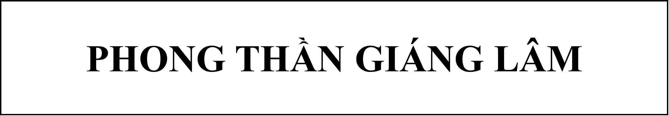 Nhãn hiệu PHONG THẦN GIÁNG LÂM  của CÔNG TY CỔ PHẦN TẬP ĐOÀN VNG, số đơn 4-2025-55562