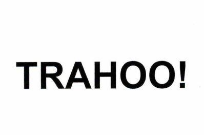 Nhãn hiệu TRAHOO!  của Công ty cổ phần Thịnh Thế Vinh Hoa, số đơn 4-2025-59086