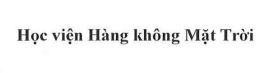 Nhãn hiệu Học viện Hàng không Mặt Trời  của Công ty TNHH đầu tư Tập đoàn Mặt Trời, số đơn 4-2025-61215