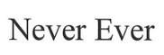 Never Ever 
