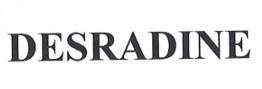 DESRADINE 