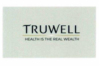 Công ty TNHH Truwellçš„TRUWELL HEALTH IS THE REAL WEALTH å“ç‰Œ, ç”³è¯·å· 4-2026-04772