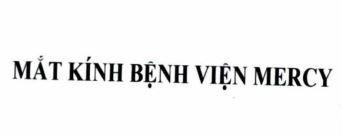 Nhãn hiệu MẮT KÍNH BỆNH VIỆN MERCY  của Công ty TNHH thương mại đầu tư Trịnh, số đơn 4-2026-09808