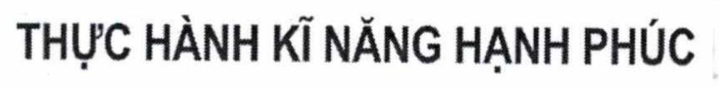 Công ty cổ phần công nghệ Khang Phúc的THỰC HÀNH KĨ NĂNG HẠNH PHÚC 品牌, 申请号 4-2026-14365