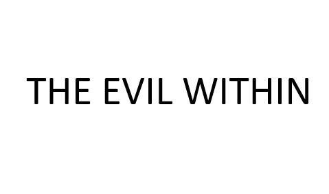 Nhãn hiệu THE EVIL WITHIN  của ZeniMax Media Inc., số đơn 4-2026-15725
