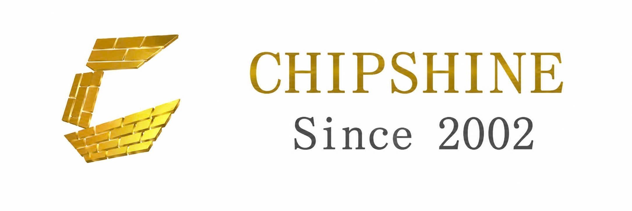 CHIPSHINE Since 2002 