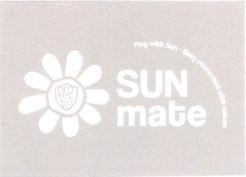 Nhãn hiệu SUN mate Play with Sun - Stay connected with nature  của Công ty cổ phần Kết Nối Thời Trang, số đơn 4-2026-23441