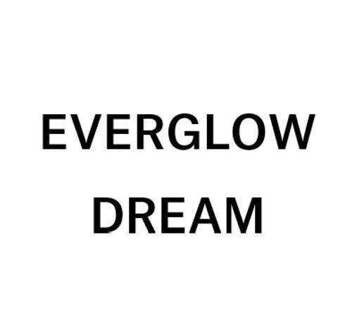 EVERGLOW DREAM 