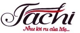 Nhãn hiệu Tachi Như lời ru cùa Mẹ...  của Hộ kinh doanh Đỗ Huy Hưng, số đơn 4-2026-26977