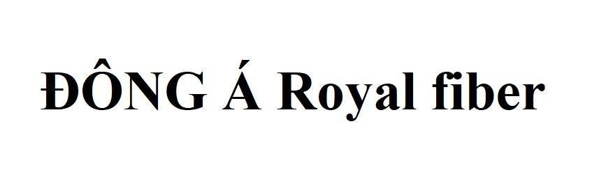 Nhãn hiệu ĐÔNG Á Royal fiber  của CÔNG TY CỔ PHẦN NỆM ĐÔNG Á, số đơn 4-2026-27697