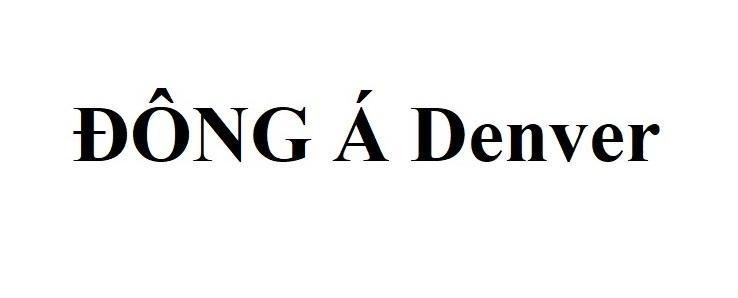 Nhãn hiệu ĐÔNG Á Denver  của CÔNG TY CỔ PHẦN NỆM ĐÔNG Á, số đơn 4-2026-27699