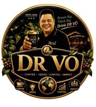 DR VÕ DR VÕ COFFEE HUB COFFEE IDEAS CAPITAL IMPACT Dream Big. Think Big. Drink Big SINCE 2026 