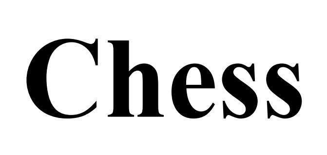 Nhãn hiệu Chess  của CÔNG TY TNHH THƯƠNG MẠI TOÀN CẦU HỮU NGHỊ, số đơn 4-2026-31586