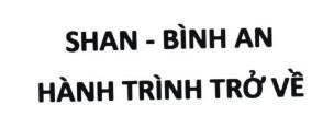 Nhãn hiệu SHAN BÌNH AN HÀNH TRÌNH TRỞ VỀ  của Công ty TNHH thảo dược SHAN HEALTH, số đơn 4-2026-32135