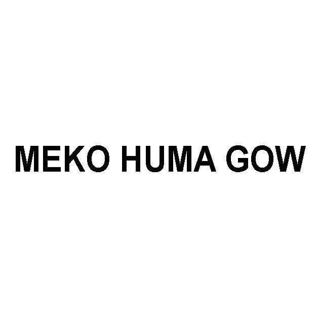 Nhãn hiệu MEKO HUMA GOW  của CÔNG TY CỔ PHẦN SINH HỌC MÊ KÔNG, số đơn 4-2026-34546