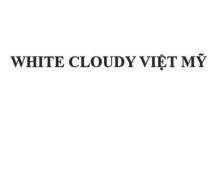 Nhãn hiệu WHITE CLOUDY VIỆT MỸ  của Công ty TNHH một thành viên thương mại sản xuất Sao Thiên Nam, số đơn 4-2026-37591