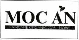 Nhãn hiệu MOC AN, HAIRCARE ORGANIC 2016 - NOW  của Công ty TNHH thương mại dịch vụ sản xuất Mộc Ân Haircare, số đơn 4-2026-43927