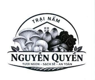Nhãn hiệu TRẠI NẤM NGUYỄN QUYỀN TƯƠI NGON SẠCH SẼ AN TOÀN  của HỘ KINH DOANH HỘ KINH DOANH NGUYỄN VĂN QUYỀN, số đơn 4-2026-44243