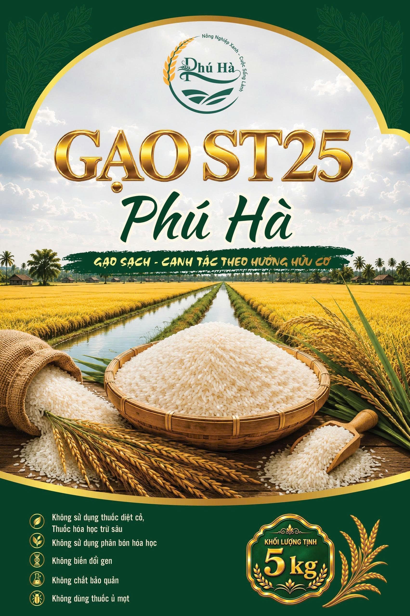 Nhãn hiệu Nông Nghiệp Xanh - Cuộc Sống Lành Phú Hà GẠO ST25 Phú Hà GẠO SẠCH - CANH TÁC THEO HƯỚNG HỮU CƠ Không sử dụng thuốc diệt cỏ, Thuốc hóa học trừ sâu Không sử dụng phân bón hóa học Không biến đổi gen Không chất bảo quản Không dùng thuốc ủ mọt KHỐI LƯỢNG TỊNH 5 kg  của HỢP TÁC XÃ NÔNG NGHIỆP PHÚ HÀ, số đơn 4-2026-44283