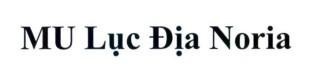 Nhãn hiệu MU Lục Địa Noria  của Công ty cổ phần công nghệ số 3C, số đơn 4-2026-44310