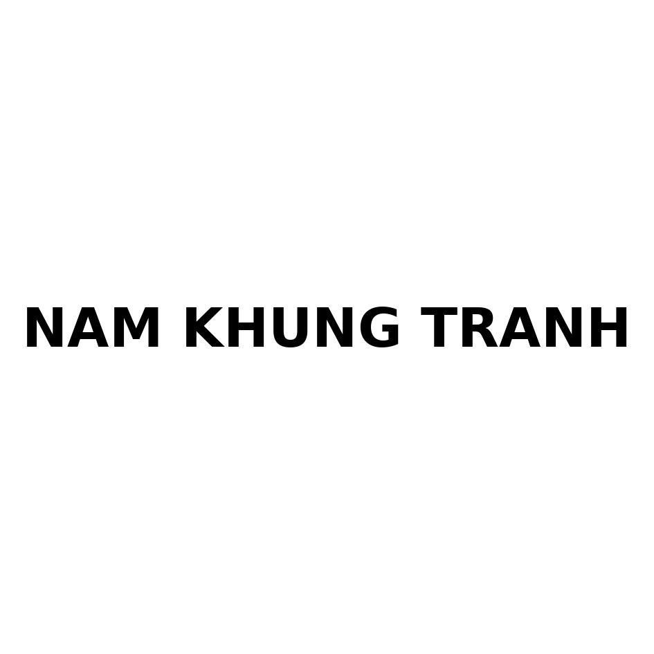 Nhãn hiệu NAM KHUNG TRANH  của CÔNG TY TNHH SẢN XUẤT THƯƠNG MẠI DỊCH VỤ NAM KHUNG TRANH, số đơn 4-2026-50599