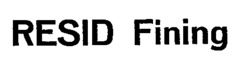 Trademark RESID Fining RESID Fining of Esso Schweiz GmbH, application No 369055